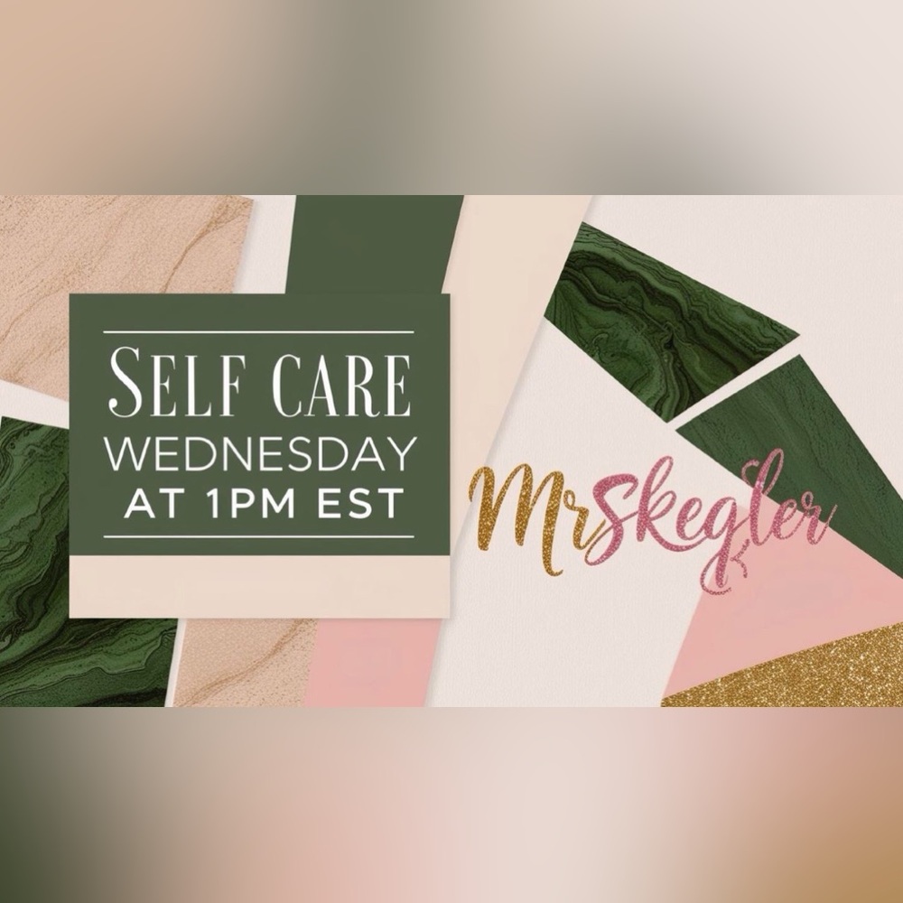 Self Care Wednesday @1pm EST
